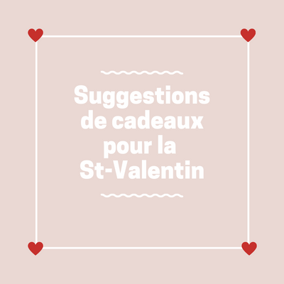 5 idées-cadeaux de St-Valentin pour gâter votre douce moitié